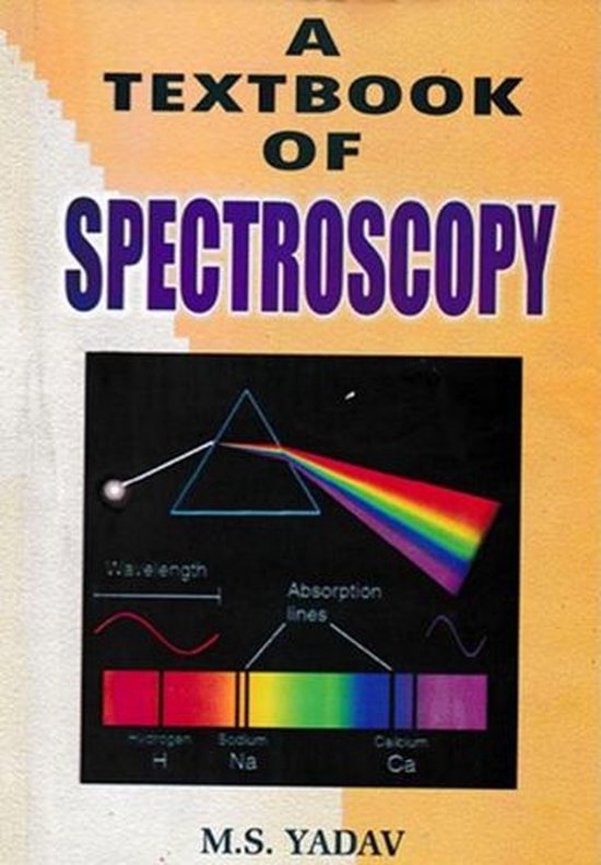 A Textbook Of Spectroscopy (ebook), M.S. Yadav 9789354112706 Boeken