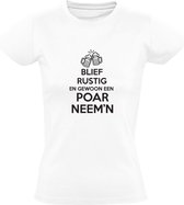 Blief Rustig Poar Neemn | Dames T-shirt | Wit | Bier | Pils | Zuipen | Borrel