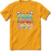 Its Cool To Be You | Pride T-Shirt | Grappig LHBTIQ+ / LGBTQ / Gay / Homo / Lesbi Cadeau Shirt | Dames - Heren - Unisex | Tshirt Kleding Kado | - Geel - 3XL