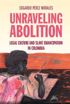 Studies in Legal History - Unraveling Abolition