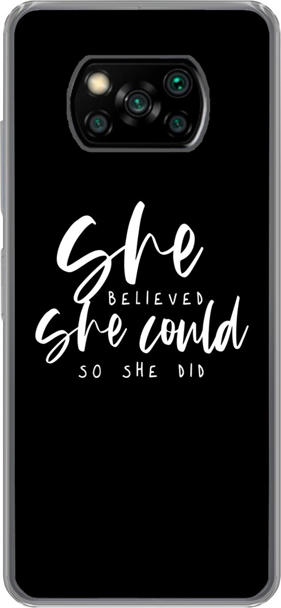 Telefoonhoesje Geschikt voor Xiaomi Geschikt voor Poco X3 NFC hoesje - Spreuken - She believed she could so she did - Quotes - Siliconen Telefoonhoesje Telefoonhoesje