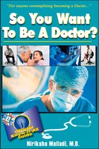 So You Want to Be a Doctor