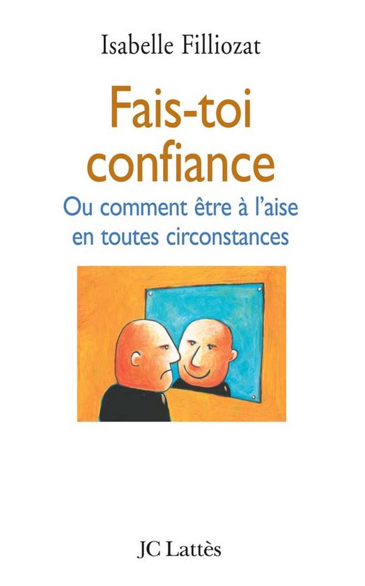 Fais-toi confiance (ebook), Isabelle Filliozat | 9782709633000 | Boeken ...