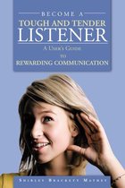 Become a Tough and Tender Listener