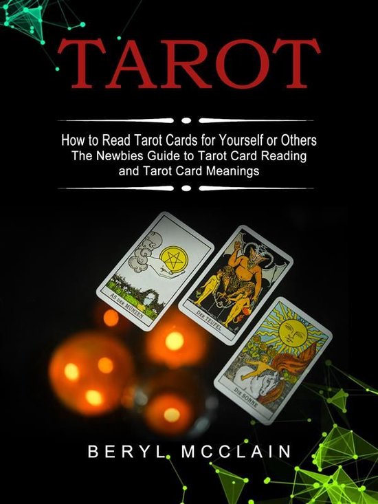 Tarot How to Read Tarot Cards for Yourself or Others (The Newbies