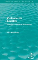 Violence for Equality (Routledge Revivals)