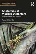 Routledge Studies in Social and Political Thought - Anatomies of Modern Discontent