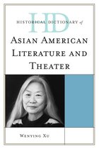 Historical Dictionaries of Literature and the Arts - Historical Dictionary of Asian American Literature and Theater