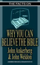 The Facts on - The Facts on Why You Can Believe The Bible