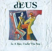 dEUS - In A Bar, Under The Sea (2 LP)