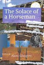 The Solace of a Horseman and Other Stories