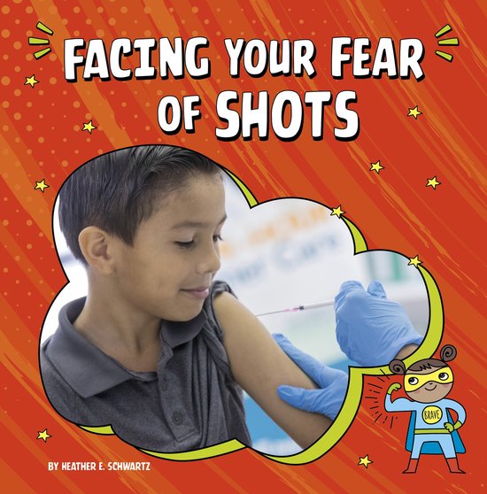 Facing Your Fears Facing Your Fear of Shots (ebook), Heather E