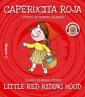 Cuentos de siempre bilingües / Classic Bilingual Stories - Caperucita Roja / Little Red Riding Hood