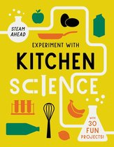 STEAM Ahead - Experiment with Kitchen Science