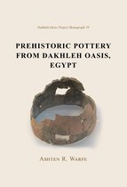 Dakhleh Oasis Project Monograph 18 - Prehistoric Pottery from Dakhleh Oasis, Egypt