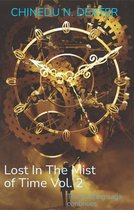 Lost In The Mist of Time Vol. 2