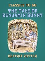 Classics To Go - The Tale of Benjamin Bunny