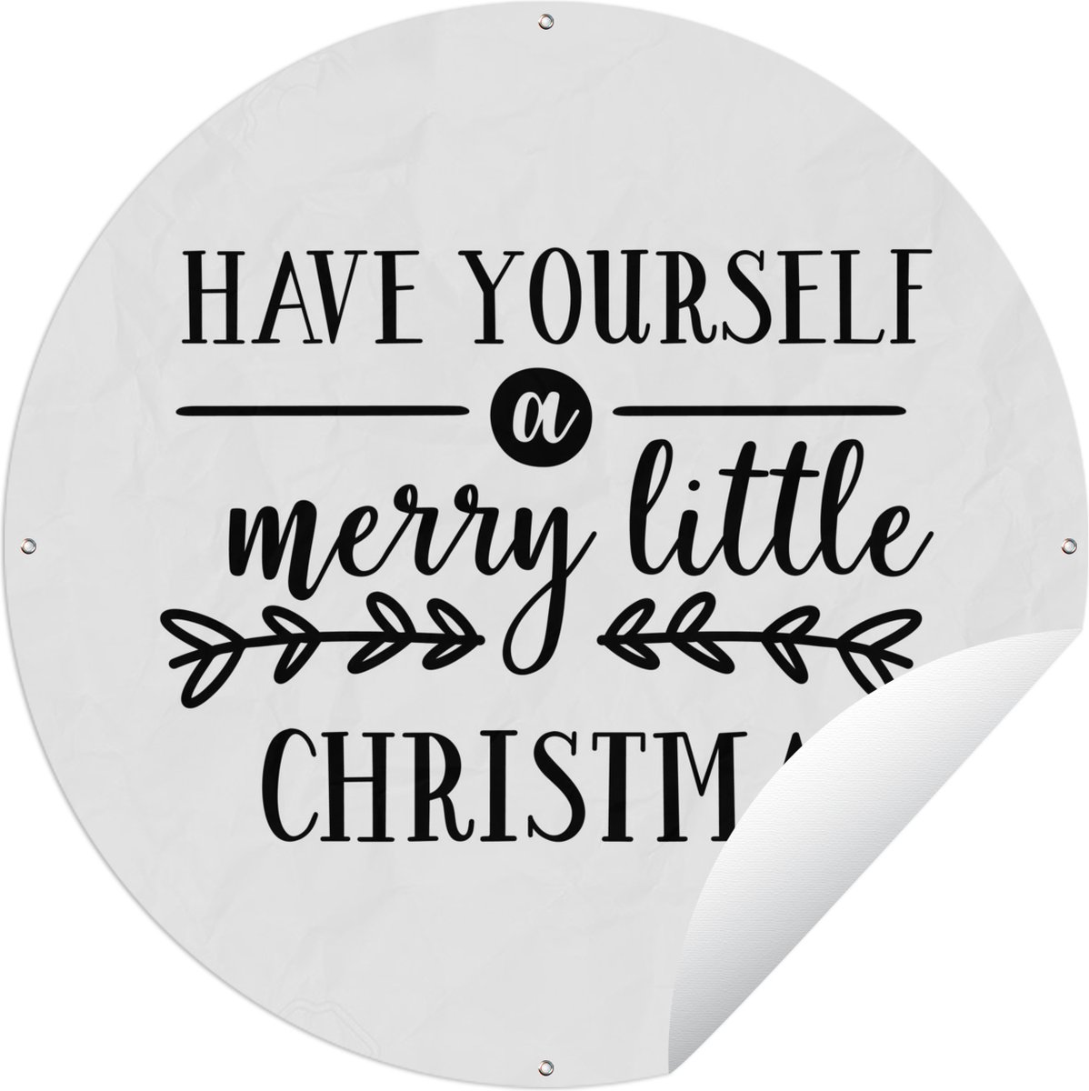 Moderne ronde tuinposter voor Kerst, met quote "Have yourself a merry little Christmas" op witte achtergrond - 60x60 cm - GreatGardenPosters.