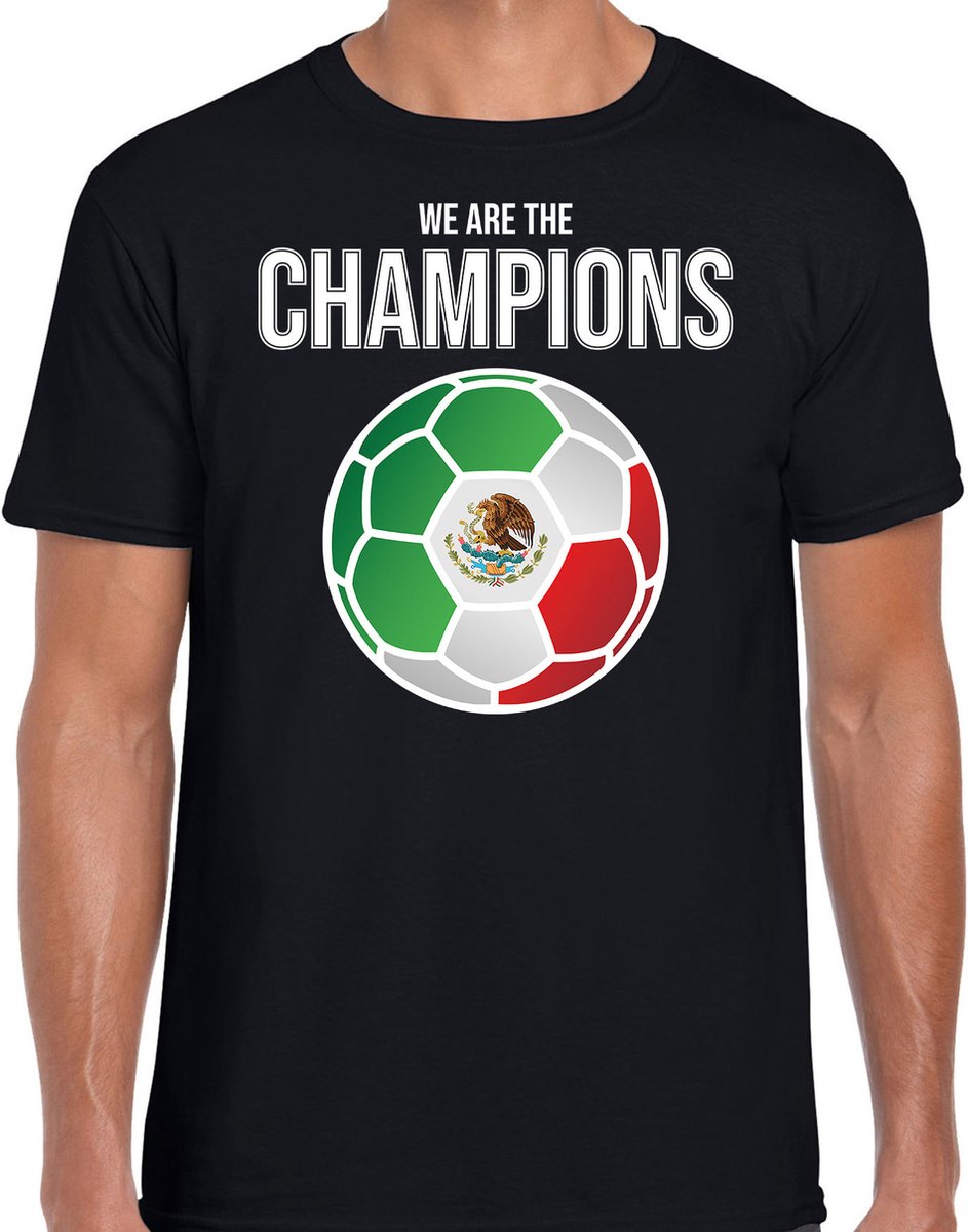 Mexico WK supporter t-shirt - we are the champions met Mexicaanse voetbal - zwart - heren - kleding / shirt M