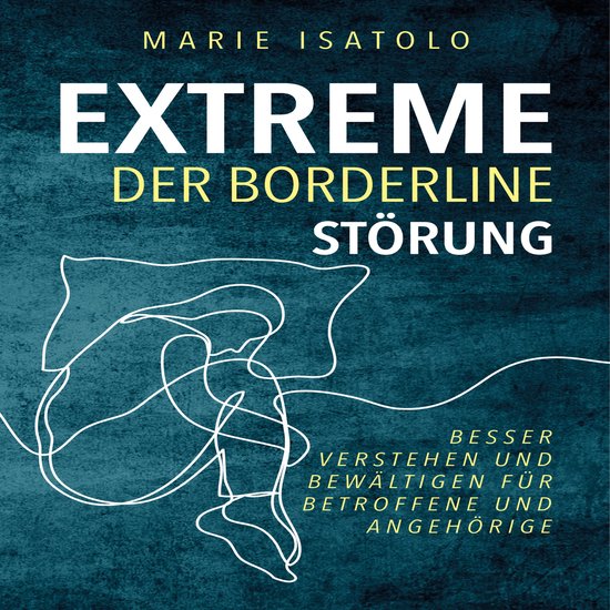 Extreme der Borderlinestörung: Besser verstehen und bewält ... - cover