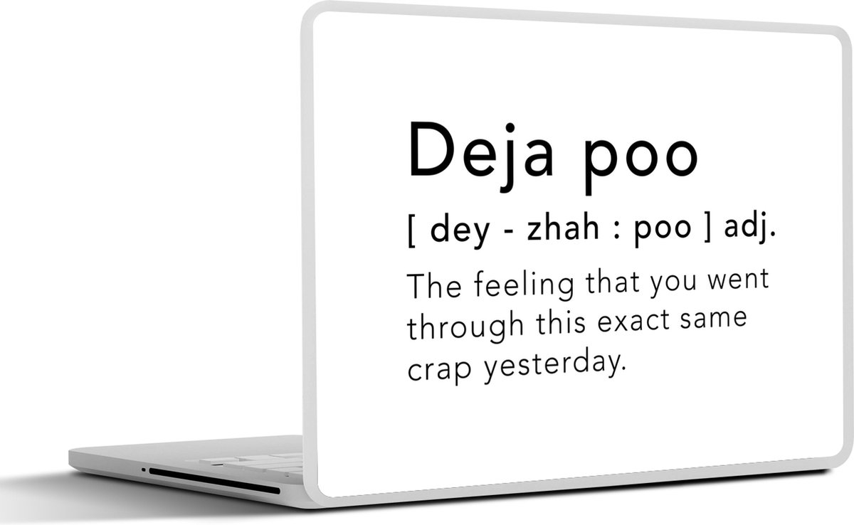 Laptop sticker - 10.1 inch - Spreuken - Quotes - The feeling that you went through this exact same crap yesterday - Woordenboek - 25x18cm - Laptopstickers - Laptop skin - Cover