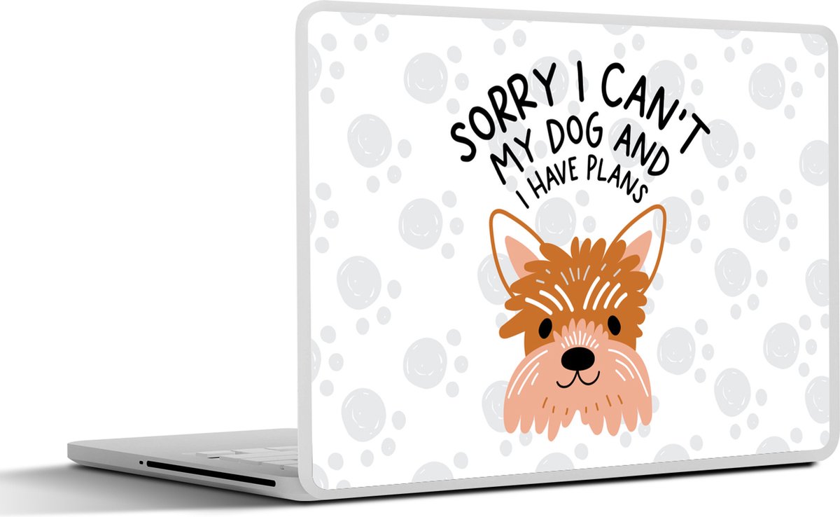 Laptop sticker - 14 inch - Sorry I can't my dog and I have plans - Spreuken - Hond - Quotes - 32x5x23x5cm - Laptopstickers - Laptop skin - Cover