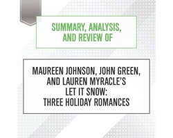 Omslag van Summary, Analysis, and Review of Maureen Johnson, John Green, and Lauren Myracle’s Let It Snow: Three Holiday Romances