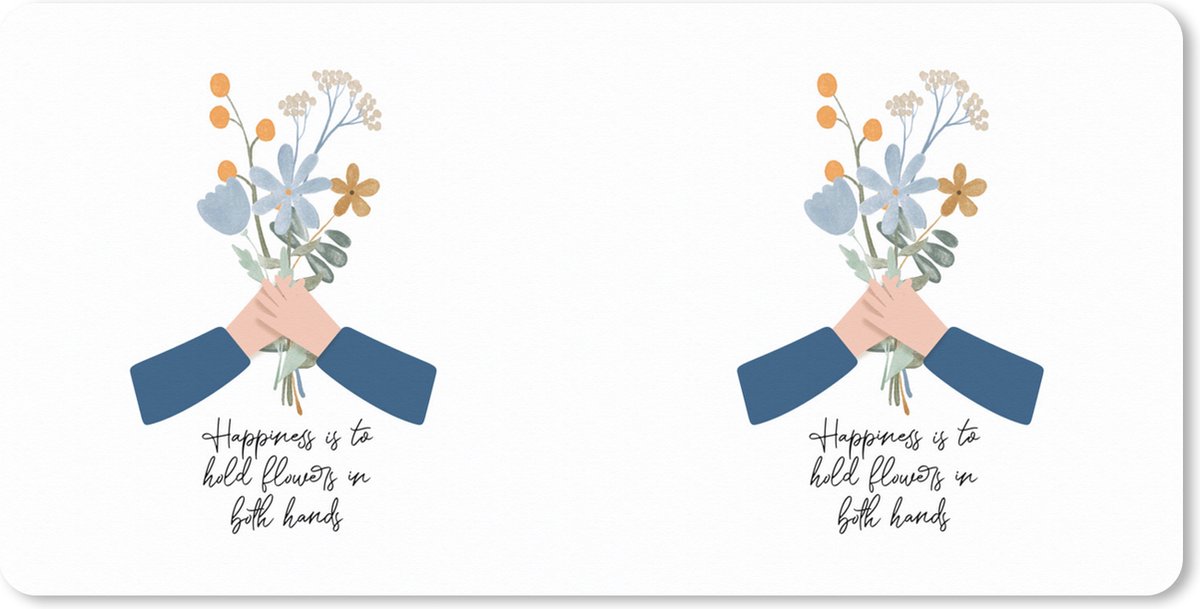 Muismat XXL 90x45 cm - Bureau onderlegger - Bureau mat Happiness is to hold flowers in both hands - Quotes - Spreuken - Bureaumat - Gaming mousepad xl - Bureaulegger groot - Computer deskmat