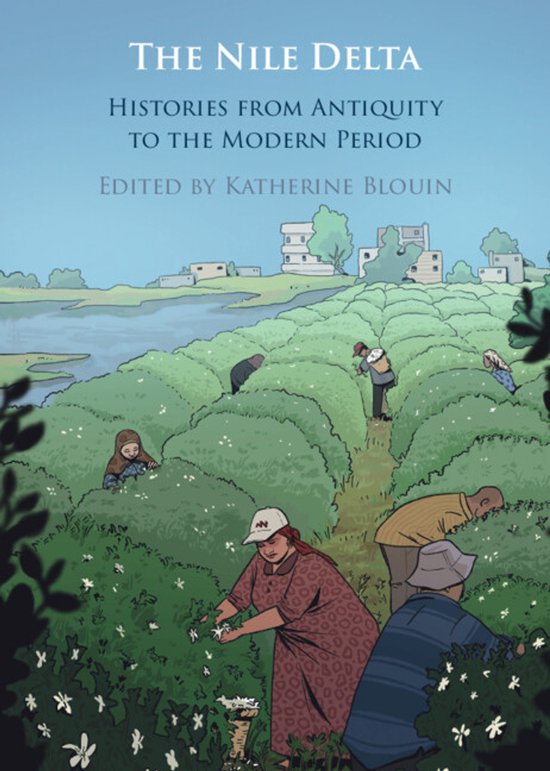 Boekomslag voor "The Nile Delta: Histories From Antiquity to the Modern Period", met een illustratie van mensen die in een veld plukken.