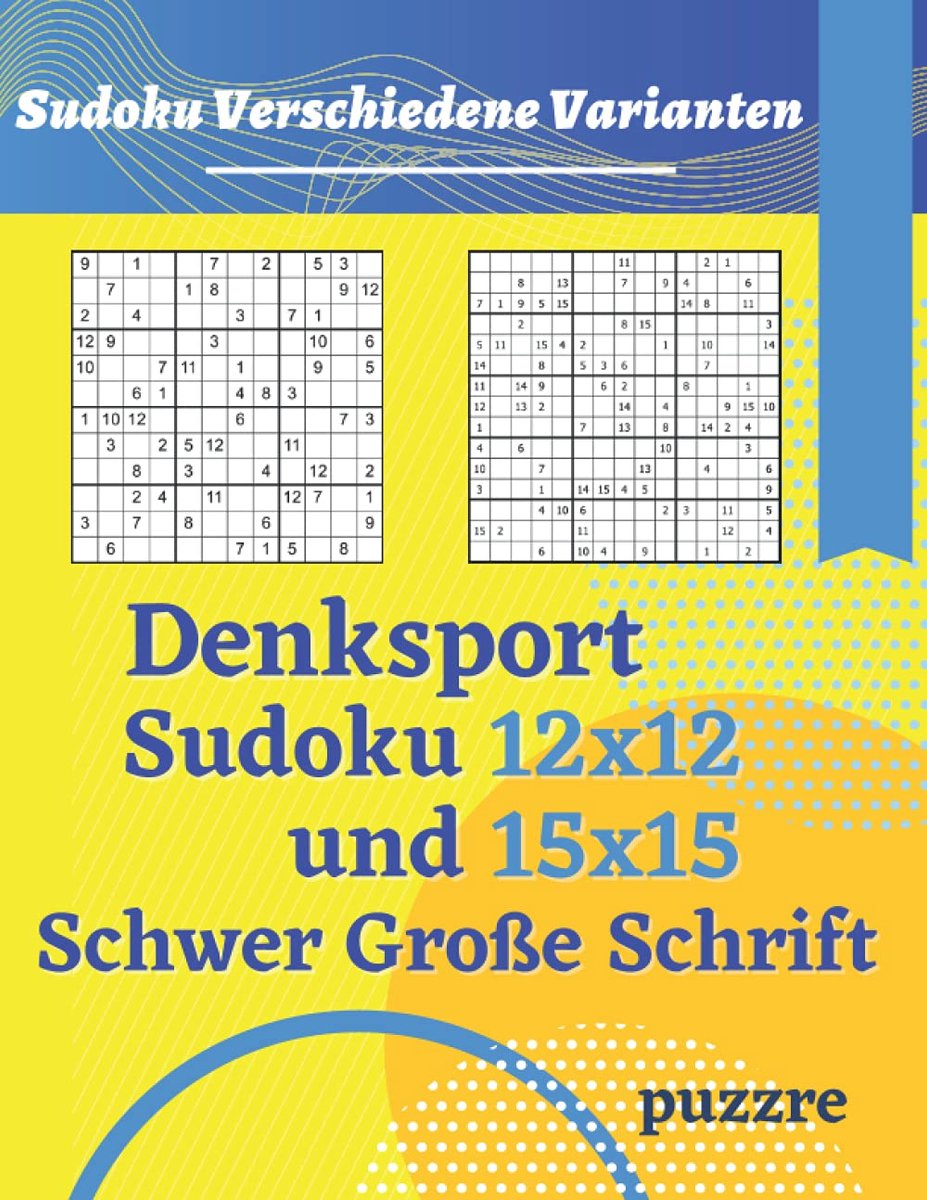 SnelShoppen - Denksport Sudoku 12x12 en 15x15 Zware Uitdagingen voor Volwassenen en Senioren - Grote Schrift - Logische Denkspellen voor Uren Plezier