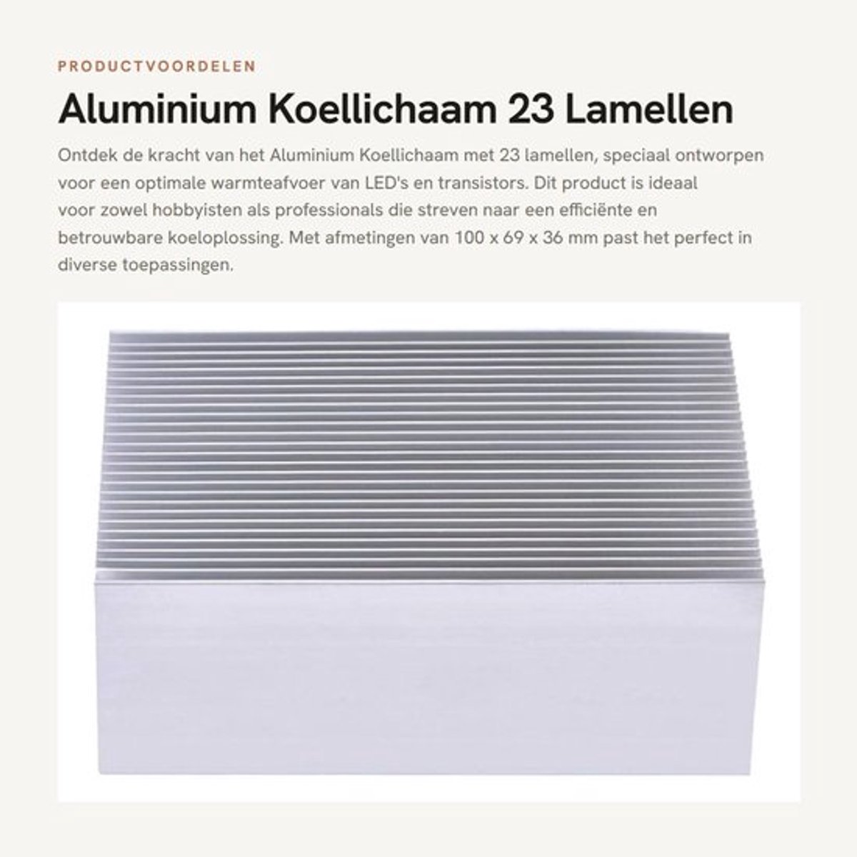 Aluminium Koellichaam - 23 Lamellen - Efficiënte warmteafvoer - 100 x 69 x 36 mm - Geschikt voor LED en Transistor - Hoogwaardige koeling...