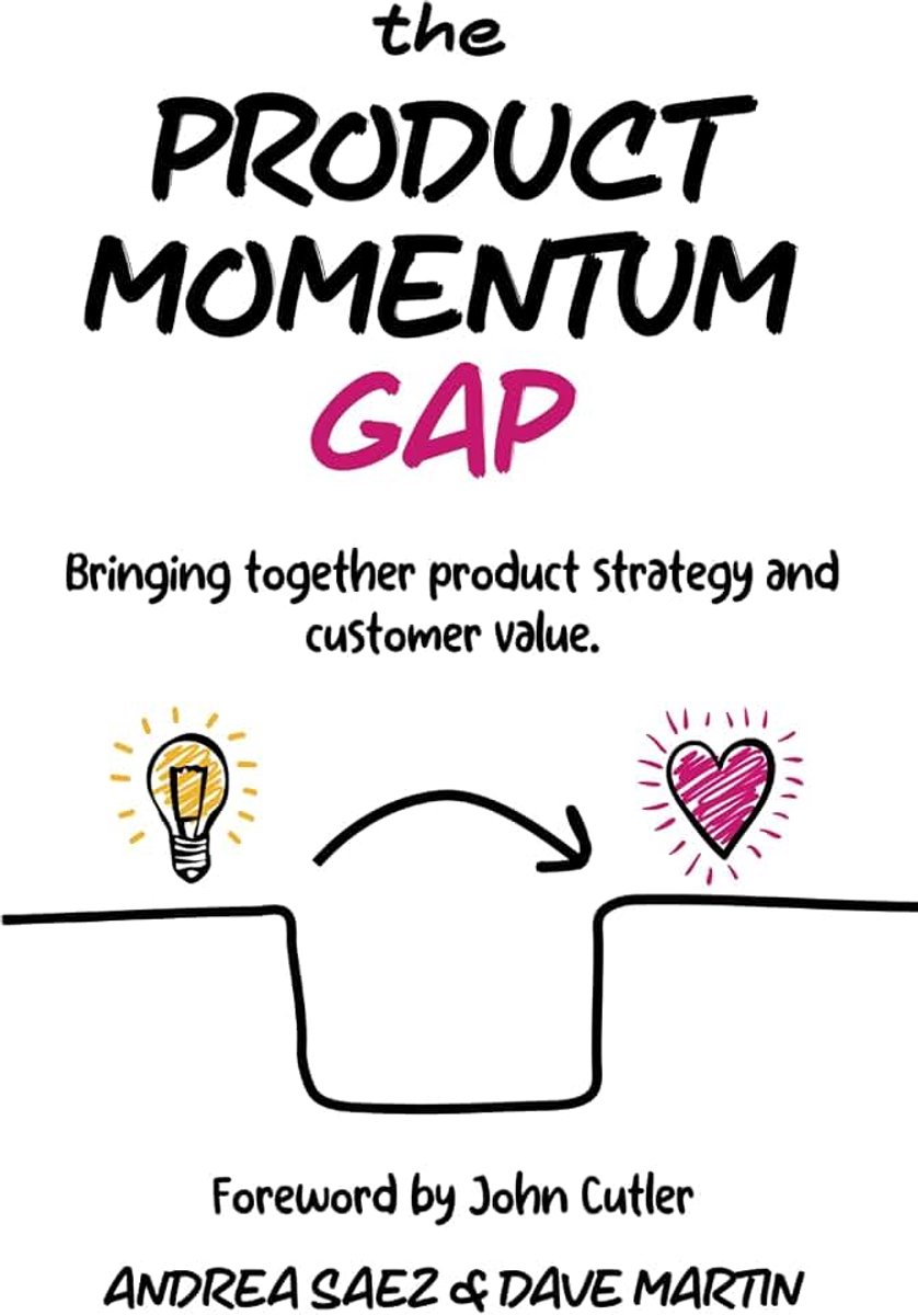 Product Momentum Gap: Bringing together product strategy and customer value