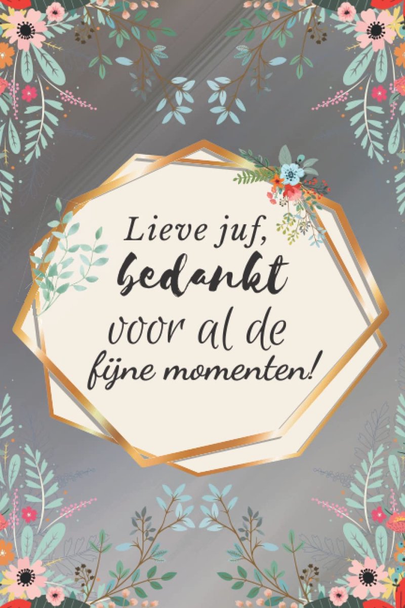 Juf, bedankt voor al de leuke momenten!: Gelijnd schrift. Origineel en gepersonaliseerd geschenkidee om uw leraar, kinderjuf of assistent te bedanken. 15,24 x 22,86 cm
