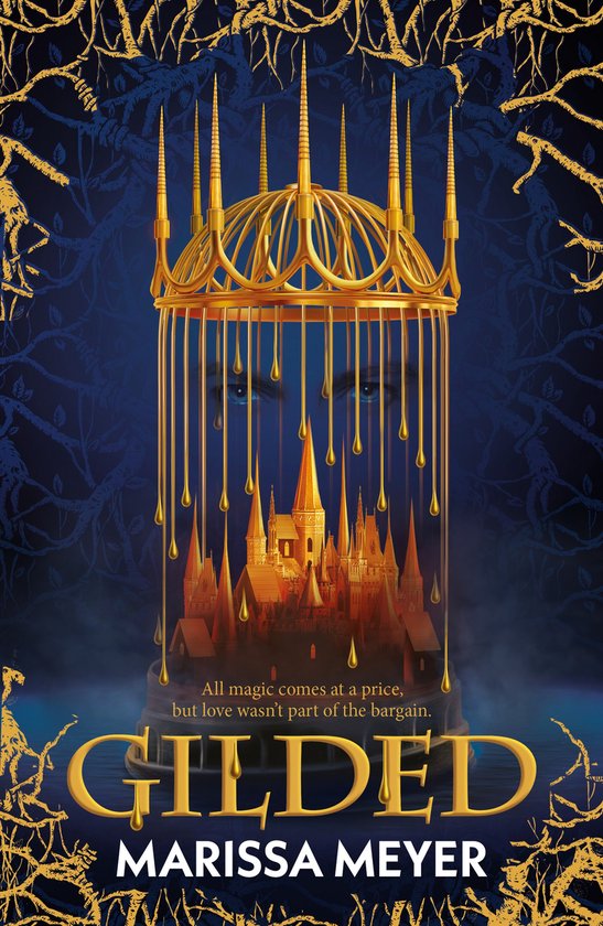 Boek kaft met een gouden kooi, een kasteel en blauwe ogen. Tekst: 'All magic comes at a price, but love wasn't part of the bargain. GILDED MARISSA MEYER'.