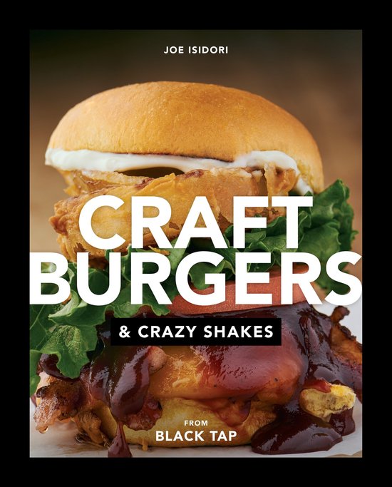 Craft Burgers & Crazy Shakes from Black Tap - cover
