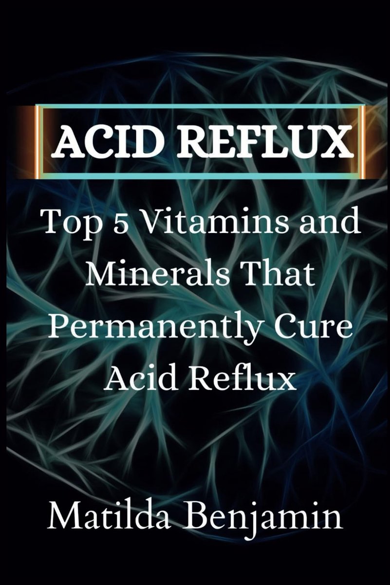 reflux: Top 5 Vitamins and Minerals That Permanently Cure Acid Reflux