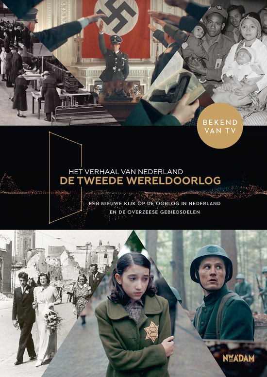 Collage met beelden van de Tweede Wereldoorlog: nazi-saluut, gezinnen, bruiloft, Joods meisje, soldaten. Tekst: 'Het verhaal van Nederland, De Tweede Wereldoorlog'.