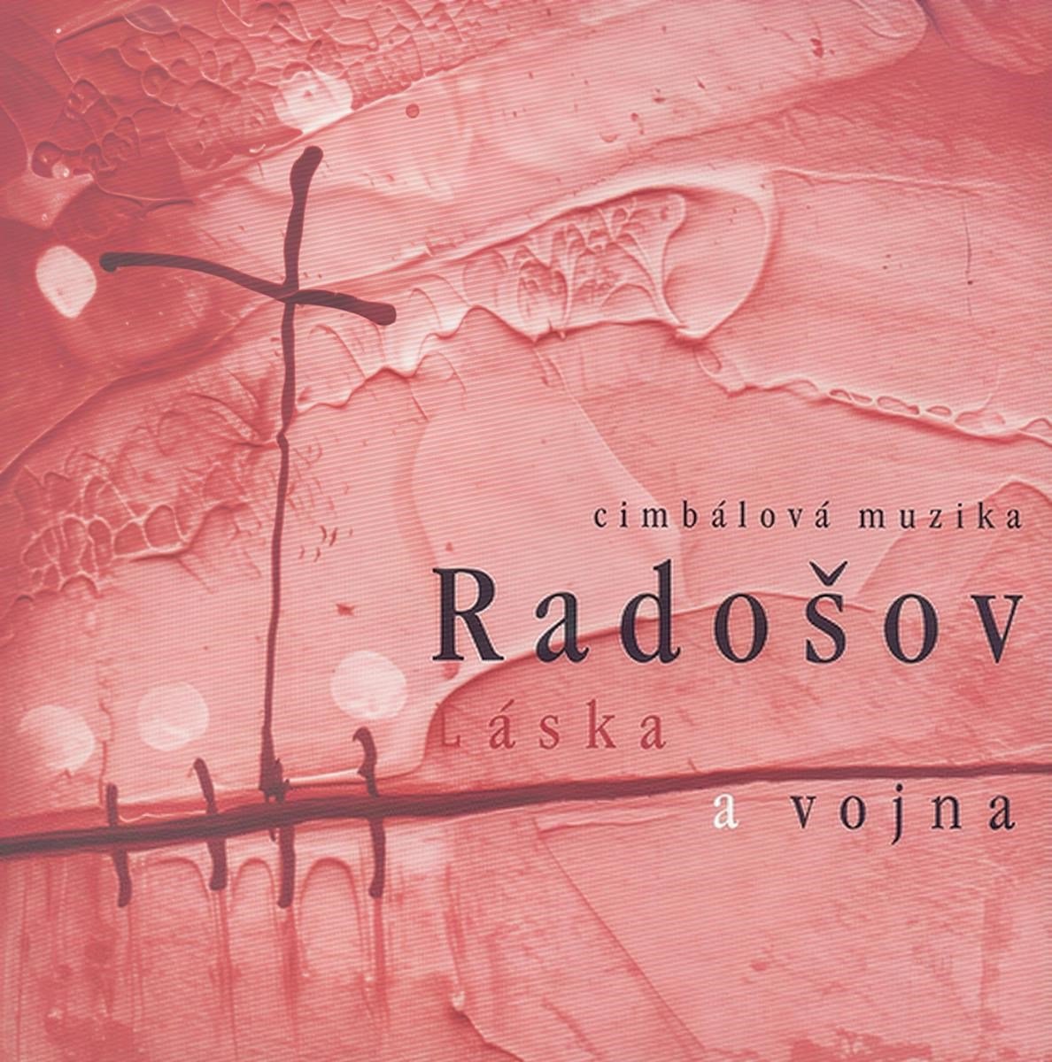 Radosov - Láska A Vojna (CD)