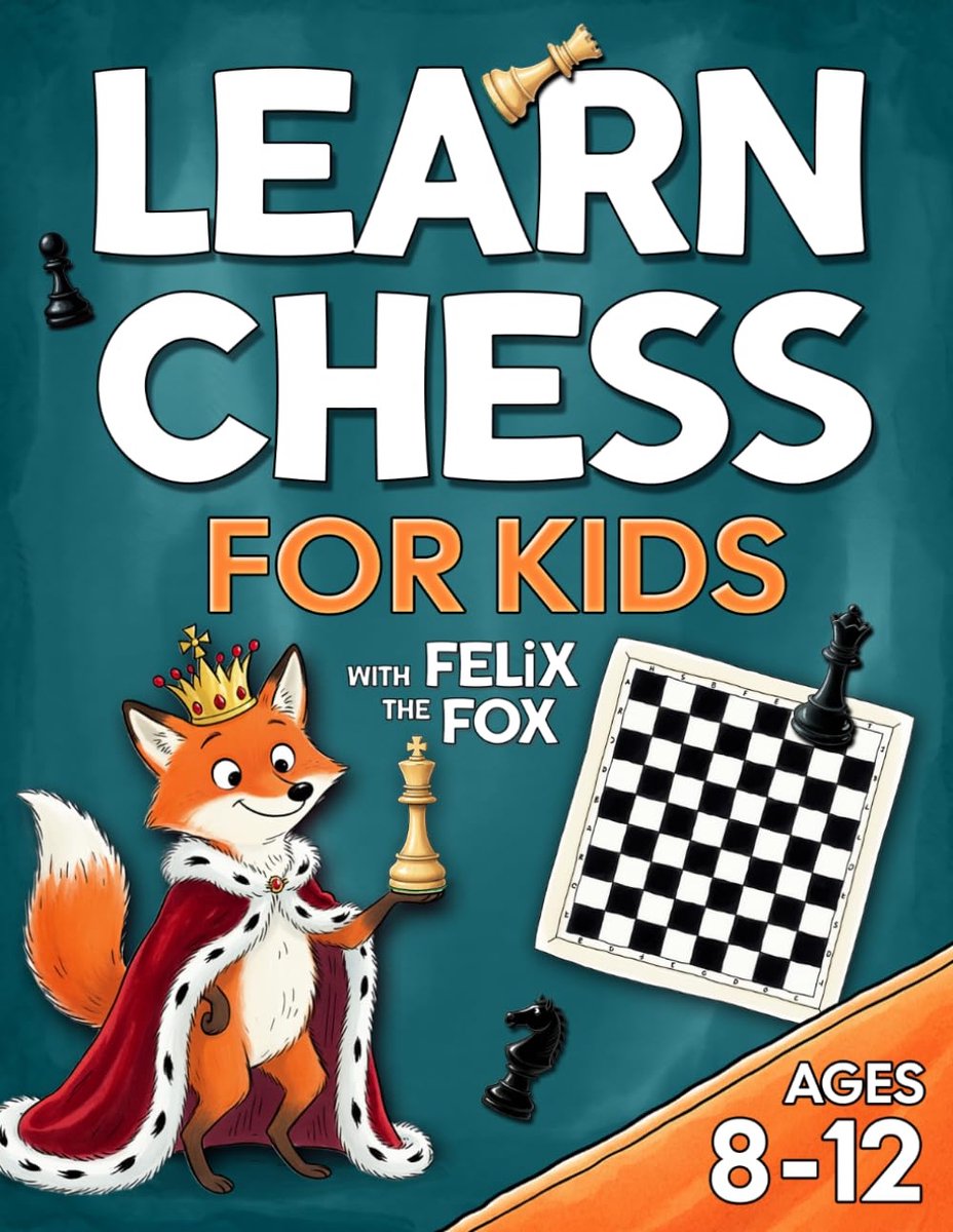 Learn Chess for Kids with Felix the Fox: The Fun Way to Learn the Rules, Moves, and Simple Strategies – With - ShopVlot
