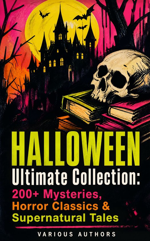 Un livre d'Halloween avec un crâne, un manoir hanté, des chauves-souris, des arbres dénudés et le texte HALLOWEEN Ultimate Collection: 200+ Mysteries, Horror Classics & Supernatural Tales.