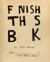 Finish This Book door Keri Smith, met ruimte voor uw naam.