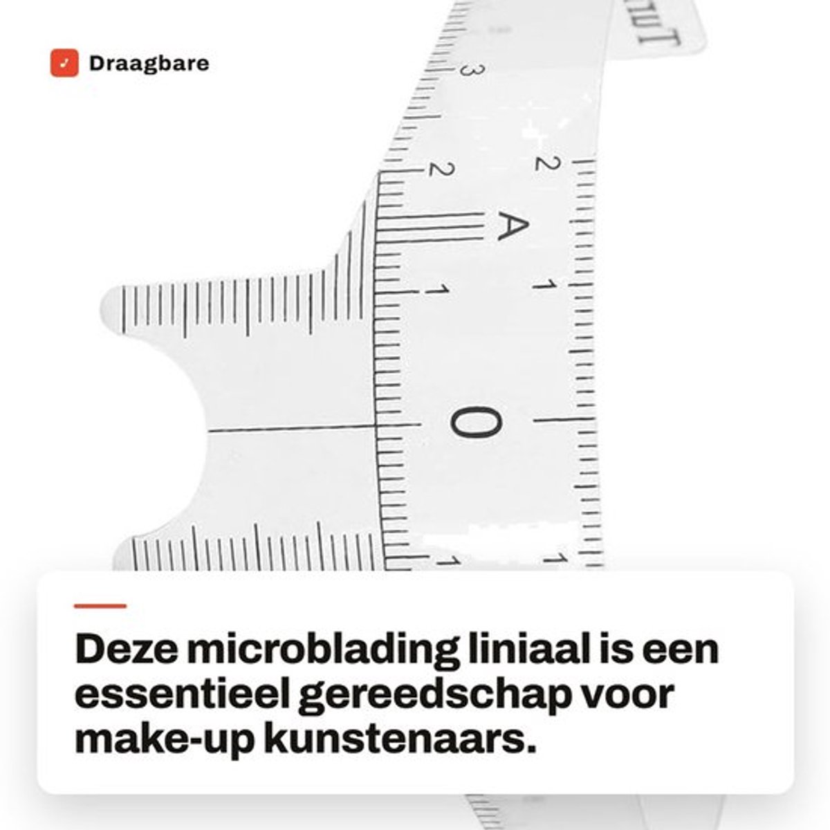 Wenkbrauwmeetgereedschap - Draagbaar - Microblading Liniaal - Transparant - Hoogwaardig Kunststof - Herbruikbaar en Duurzaam - Wenkbrauwliniaal