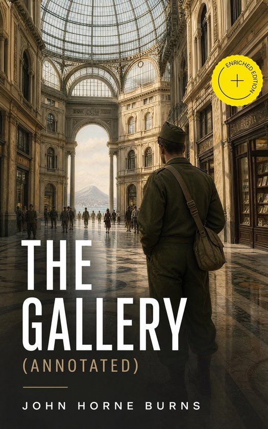 Boekomslag van 'The Gallery (Annotated)' door John Horne Burns. Een man in militair uniform kijkt naar een galerij met bogen en winkels.