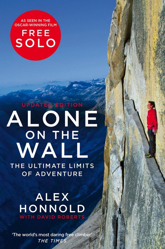 Alone on the Wall Alex Honnold and the Ultimate Limits of Ad ... - cover