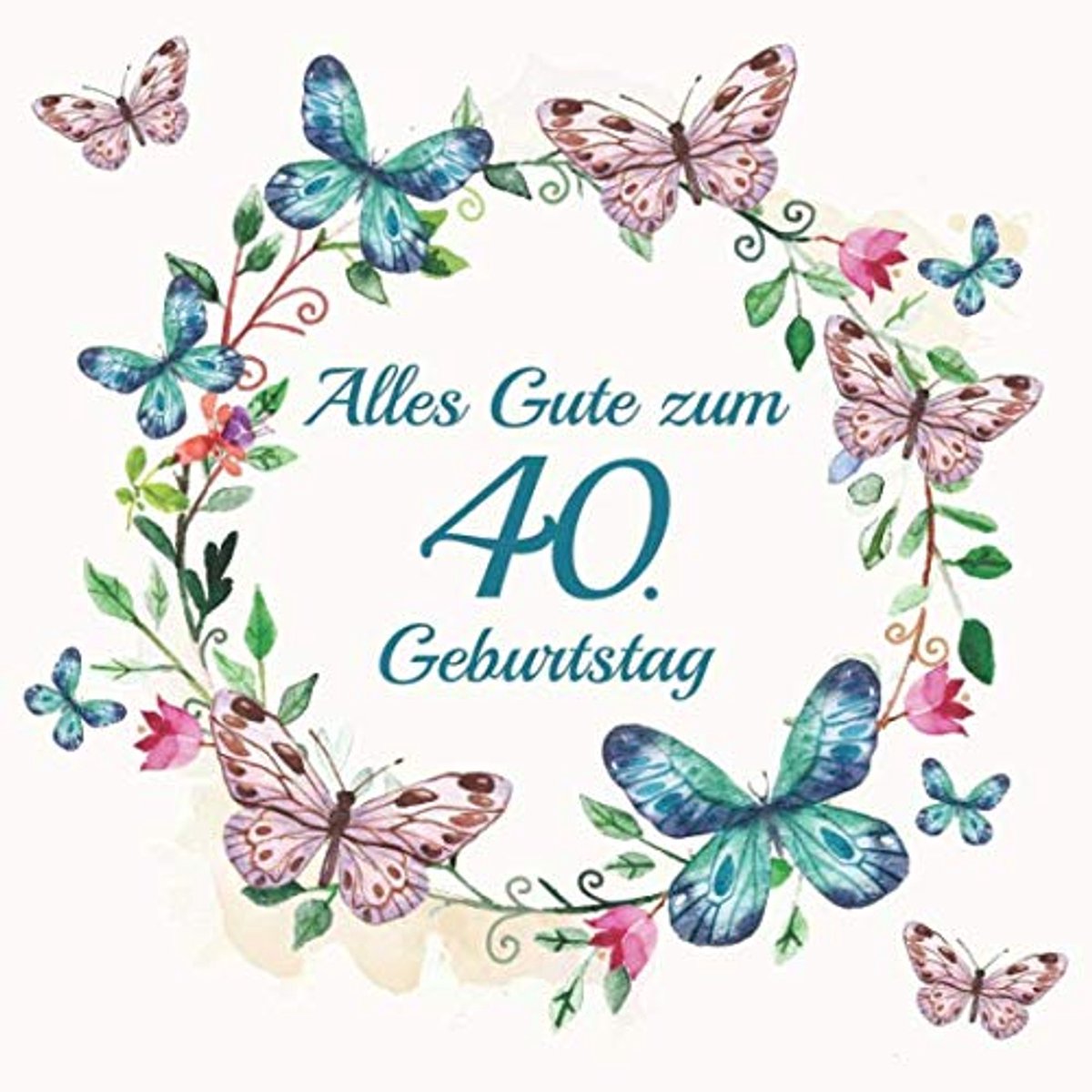 Gute Zum 40. Geburtstag: Gästebuch Album - 40 Jahre Geschenkidee Zum Eintragen und Ausfüllen von Glückwünschen - Geschenk als Erinnerung; Motiv: Vintage Schmetterlinge Aquarell