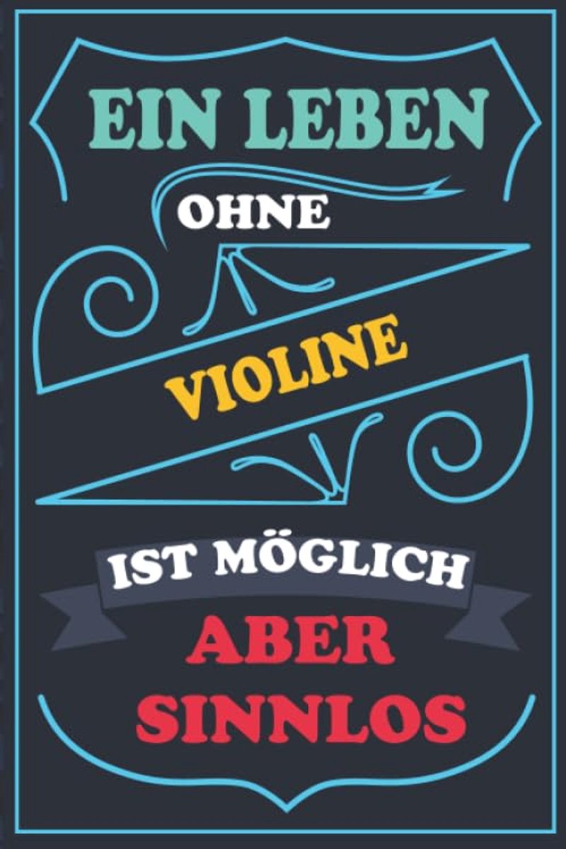 Leben ohne VIOLINE ist möglich aber sinnlos: Notizbuch / Tagebuch Lustige Geschenke & witzige Geschenkideen FUR VIOLINE liebhaber , 110 Seiten, ... Weiche Abdeckung,VIOLINE geburtstag geschenke