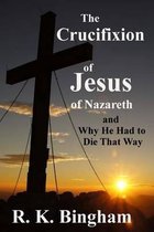 The Crucifixion of Jesus of Nazareth
