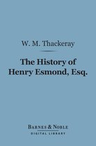 Barnes & Noble Digital Library - The History of Henry Esmond, Esq. (Barnes & Noble Digital Library)