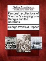 Personal Recollections of Sherman's Campaigns in Georgia and the Carolinas.