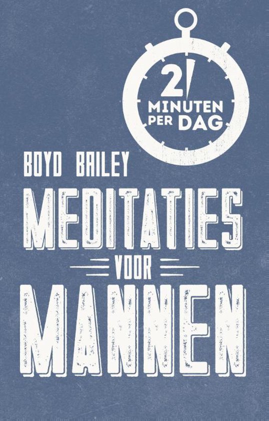 Meditaties voor mannen - Boyd Bailey